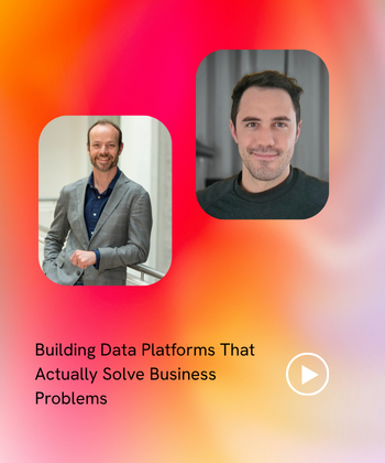 Building Data Platforms That Actually Solve Business Problems
