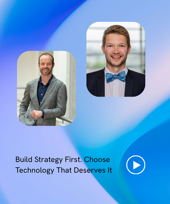 Build Strategy First. Choose Technology That Deserves It
