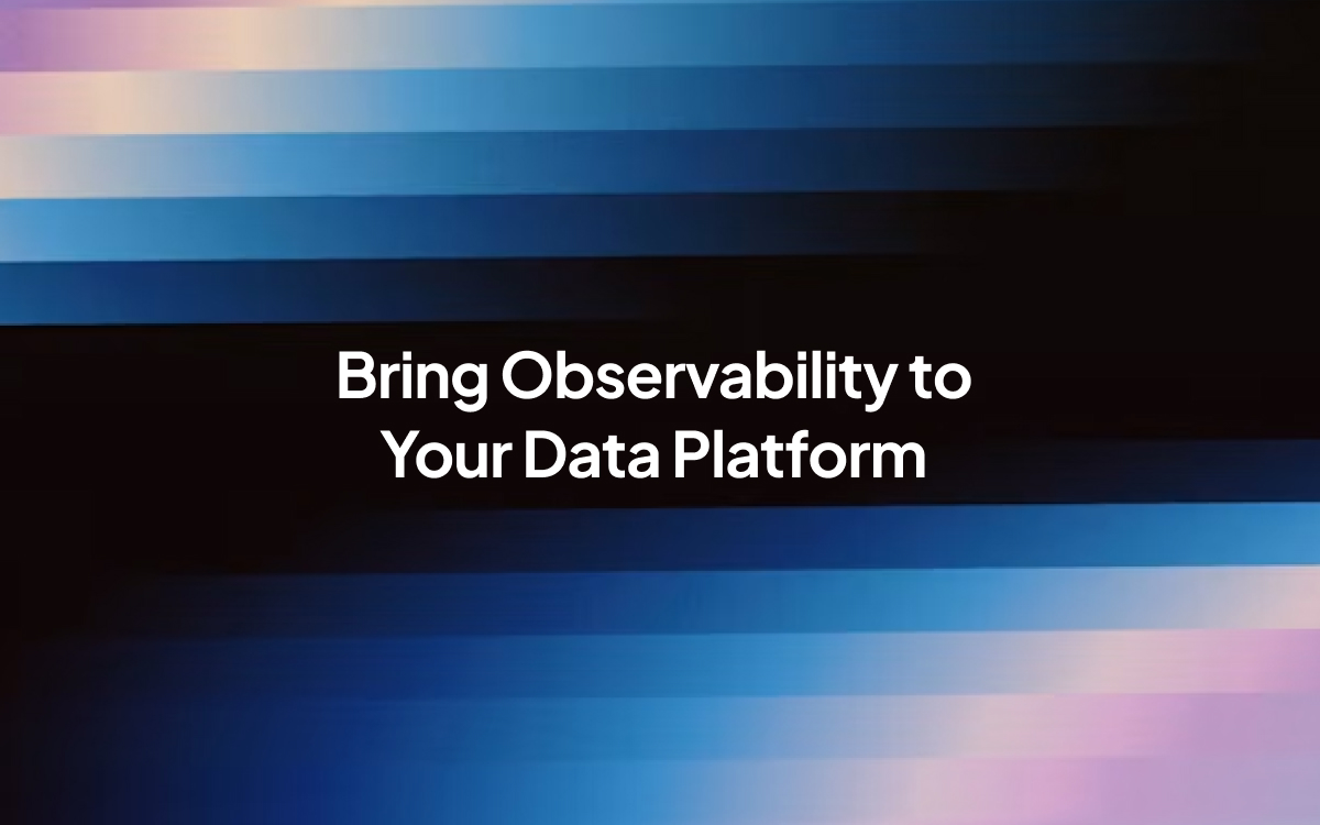 Bring Observability to Your Data Platform